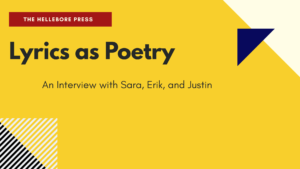 Lyrics as Poetry: An Interview with Sara, Erik, and Justin