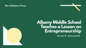 Albany Middle School Teaches a Lesson on Entrepreneurship