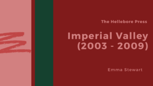 Imperial Valley (2003 – 2009)