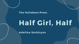 Half Girl, Half