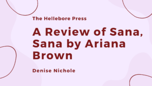 “Language is Belonging”: A Review of Ariana Brown’s, Sana, Sana