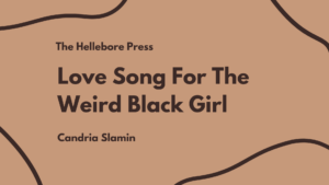 Love Song For The Weird Black Girl