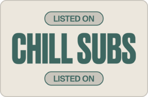 Listed on Chill Subs